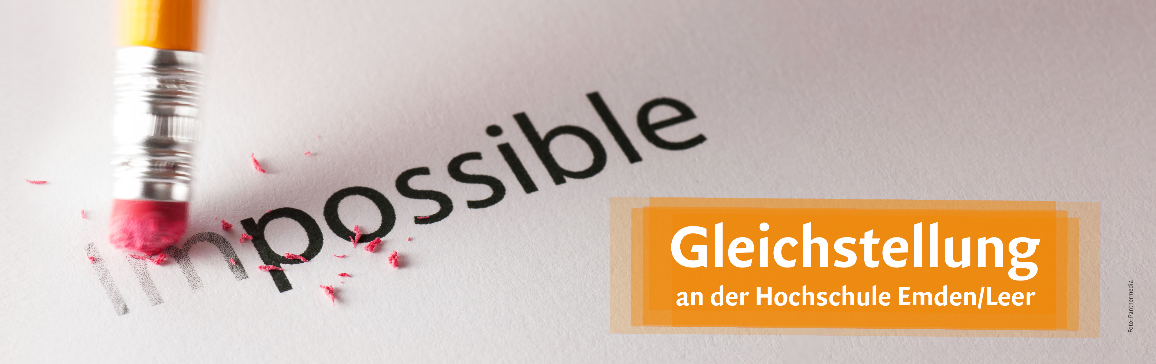 Header der Gleichstellungsstelle. Ein Foto auf dem der Begriff impossible steht. Die Anfangsbuchstaben i und m werden ausradiert, sodass der Begriff possible entsteht.